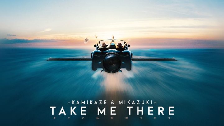 KAMIKAZE & MIKAZUKI – Take Me There